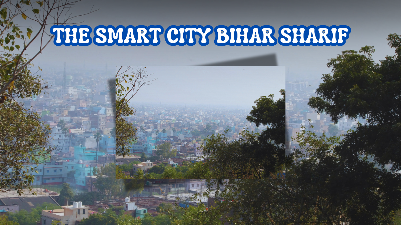 SMART CITY BIHAR SHARIF